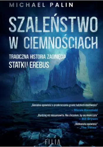 Szaleństwo w ciemnościach. Tragiczna historia zaginięcia statku Erebus