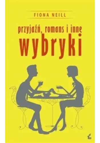 Przyjaźń, romans i inne wybryki