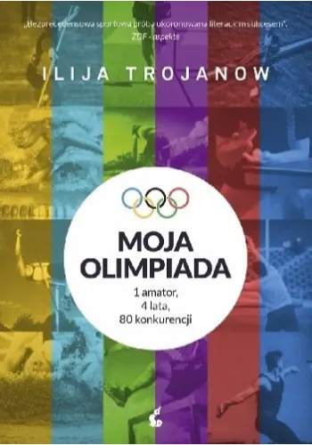 Moja olimpiada. 1 amator, 4 lata, 80 konkurencji